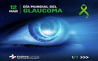 12 • MARZO • DÍA MUNDIAL DEL GLAUCOMA