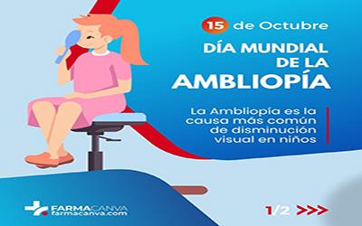 15 • OCTUBRE • DÍA MUNDIAL DE LA AMBLIOPÍA