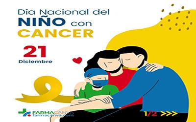 21 • DICIEMBRE • DÍA NACIONAL DEL NIÑO CON CÁNCER