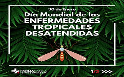 30 • ENERO • DÍA MUNDIAL DE LAS ENFERMEDADES TROPICALES DESATENDIDAS