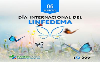 6 • MARZO • DÍA INTERNACIONAL DEL LINFEDEMA