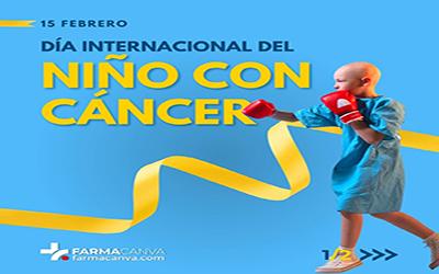 15 • FEBRERO • DÍA INTERNACIONAL DEL NIÑO CON CÁNCER