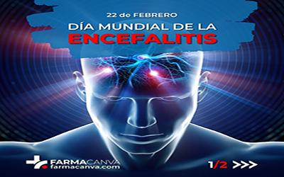 22 • FEBRERO • DÍA MUNDIAL DE LA ENCEFALITIS