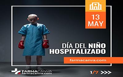 13 • MAYO • DÍA DEL NIÑO HOSPITALIZADO