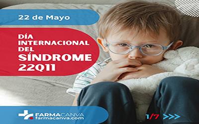 22 • MAYO • DÍA INTERNACIONAL DEL SÍNDROME 22Q11